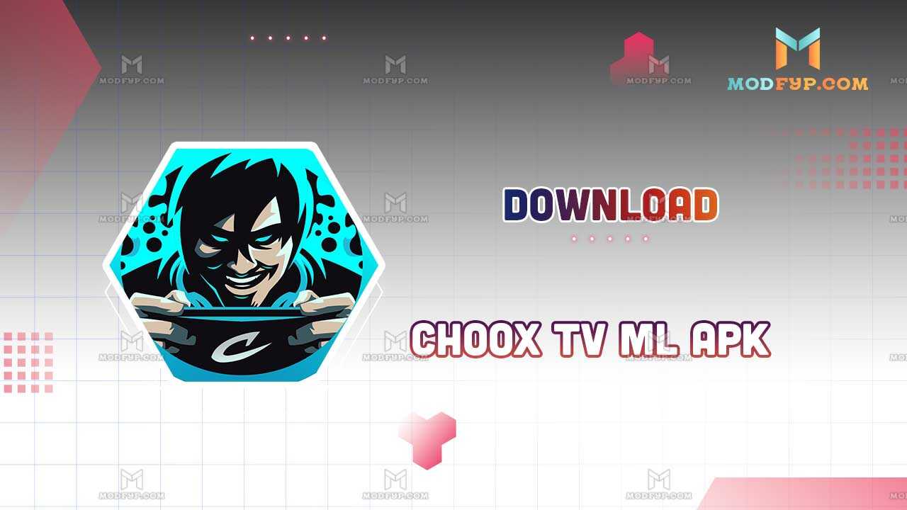 Choox TV ML APK + Mod (Free Diamond) Download for Android