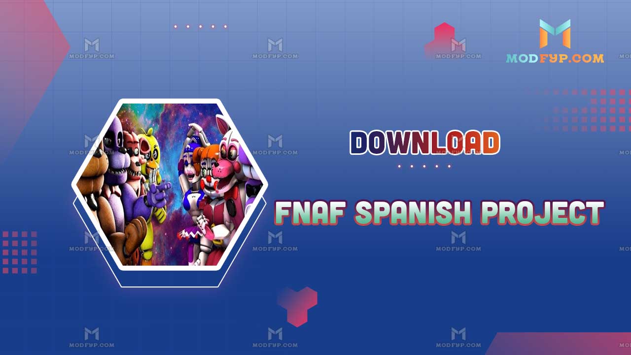 Download FNAF Spanish Project 2 APK v1.0 For Android 2023