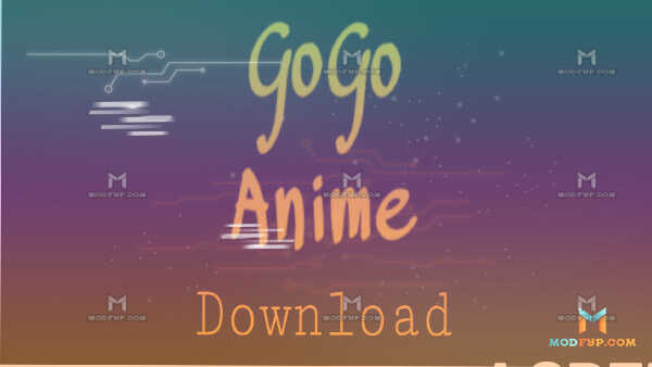 Gogoanime APK + Mod (No Ads) Download latest version 2023