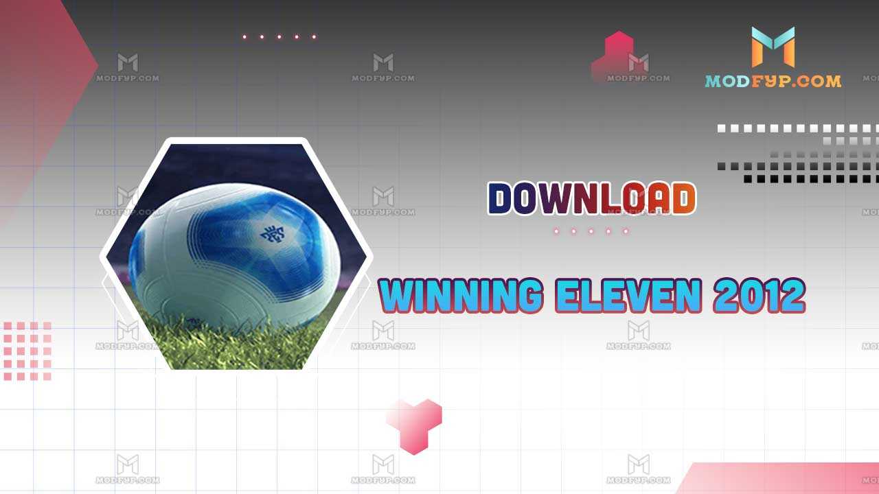 Winning Eleven 2012 APK Download (Latest Version) v1.0.1