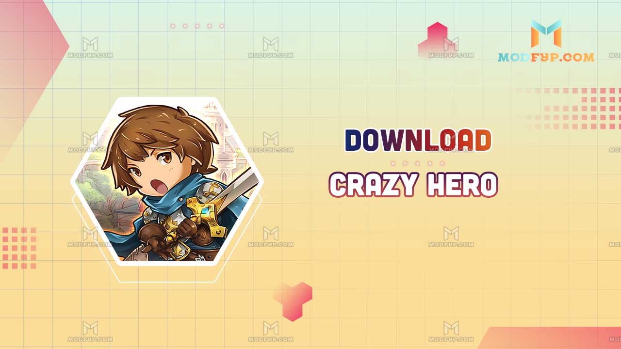 Crazy Hero APK + Mod Download latest version for Android