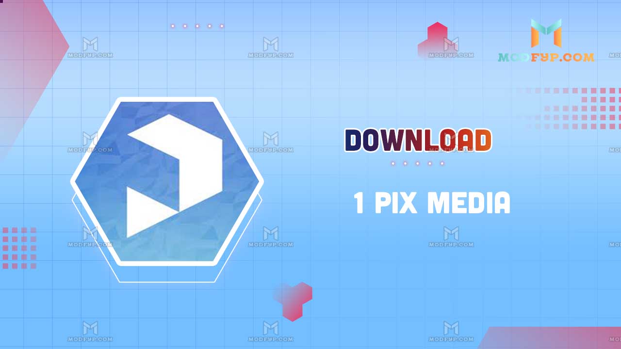 1 pix media apk download latest version uptodown