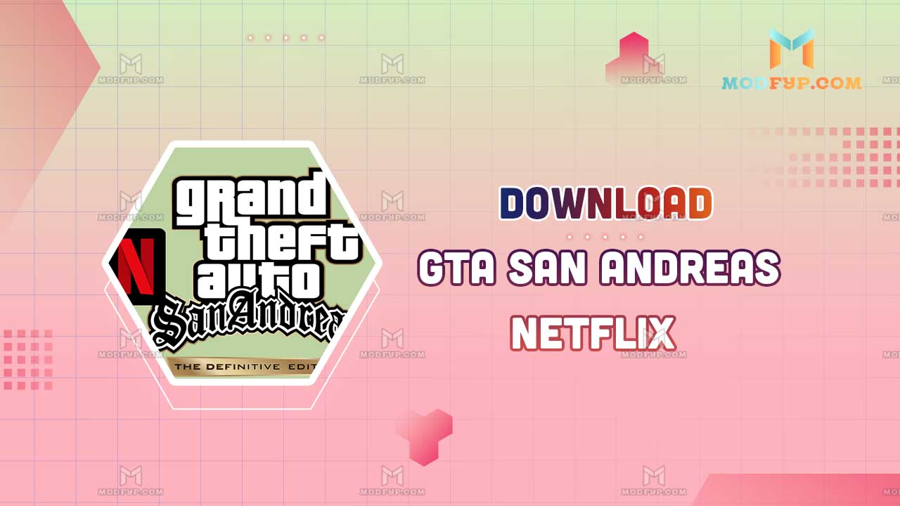 GTA: San Andreas – NETFLIX APK 1.72.42919648 Download for Android