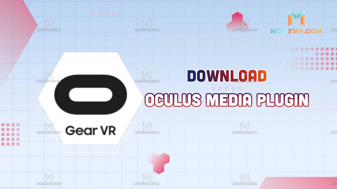 Oculus Media Plugin APK Download latest version for Android