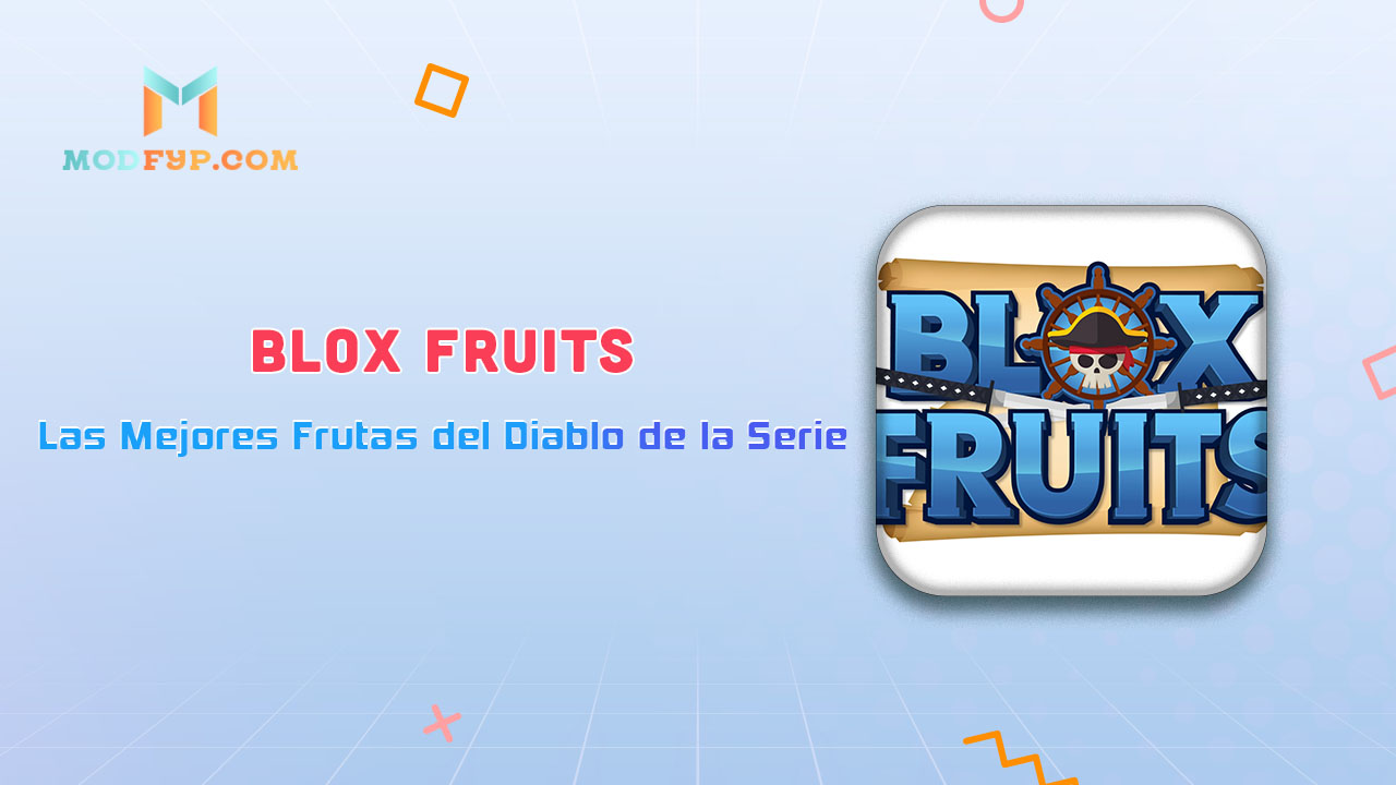 Lista de Niveles de Blox Fruits - Las Mejores Frutas del Diablo de la Serie