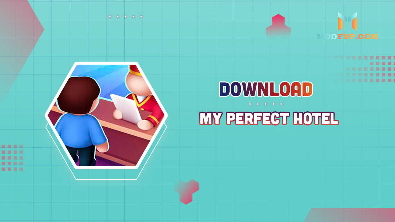 My Perfect Hotel Mod APK 1.11.5 Descargar gratis para Android