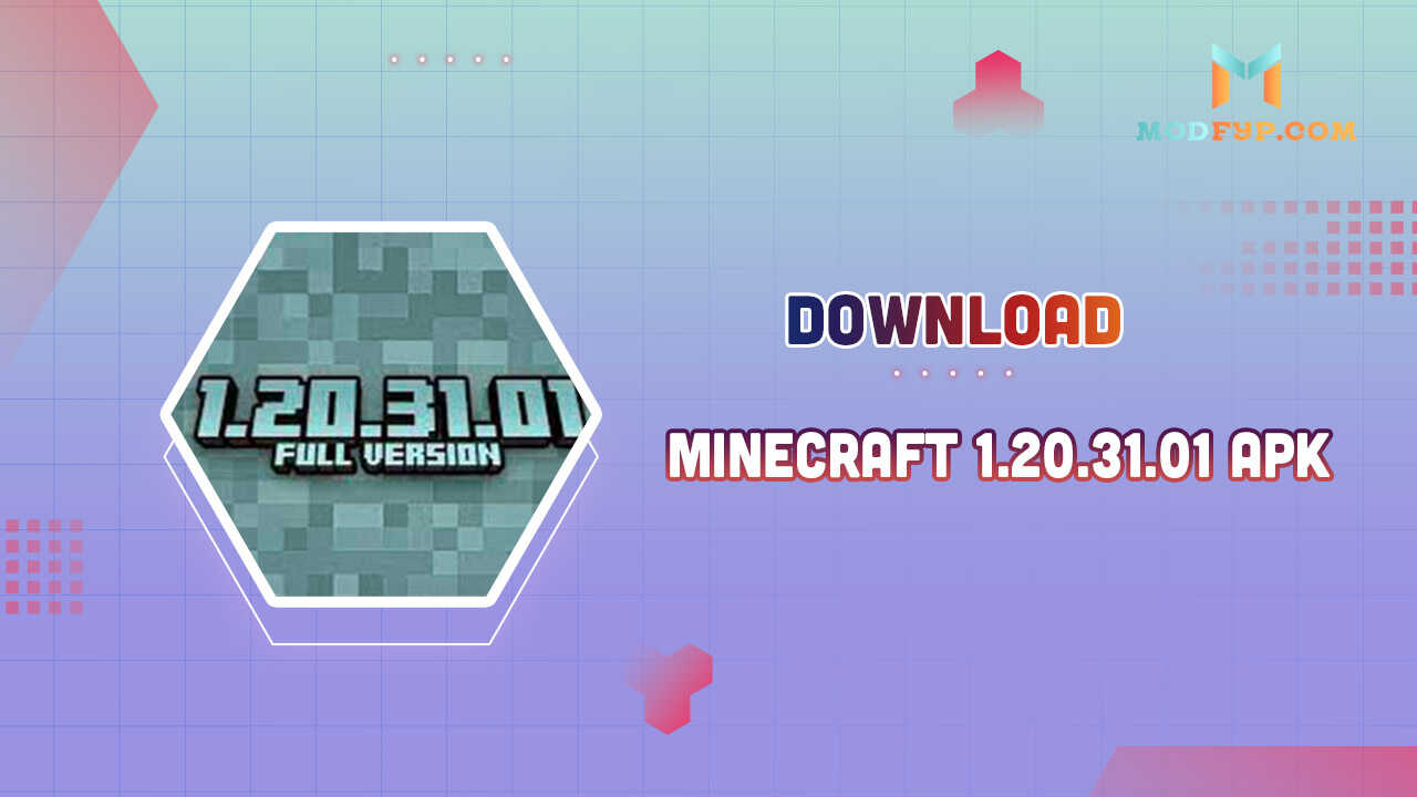 Minecraft 1.20.31 APK Mediafıre Download for Android - ModFYP