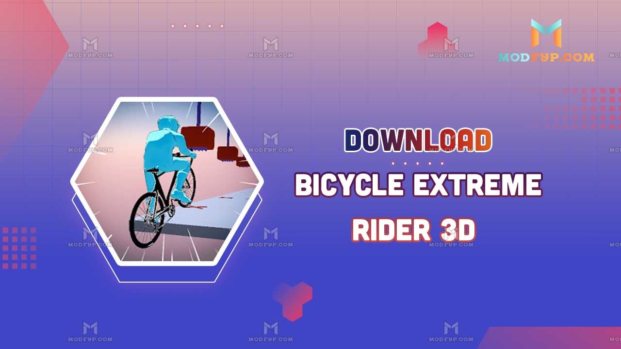 Bicycle Extreme Rider 3D MOD APK 2.0 (Unlocked All Bikes) Download