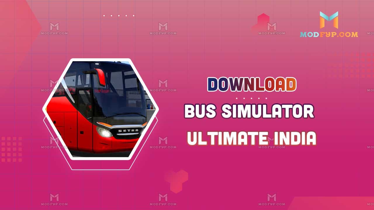 Bus Simulator Ultimate India Mod APK Unlimited Money Download   Bus Simulator Ultimate India Mod Apk Unlocked Everything 1 