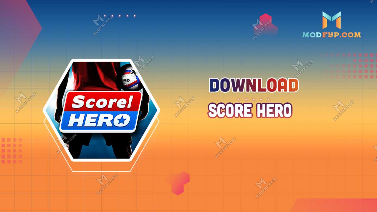 Score Hero APK 3.30 Download Latest Version For Android 2024