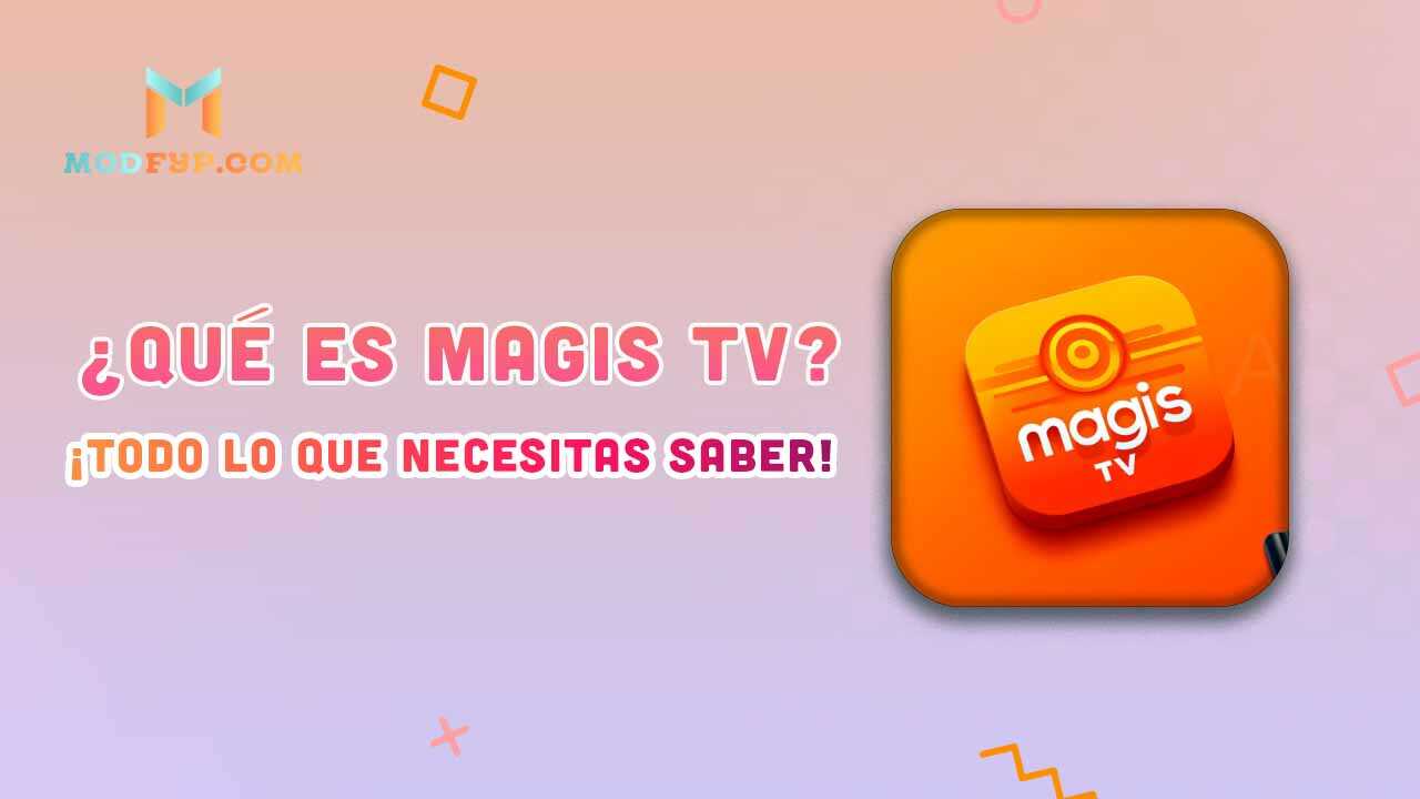 ¿Qué es Magis TV? ¡Todo lo que necesitas saber!