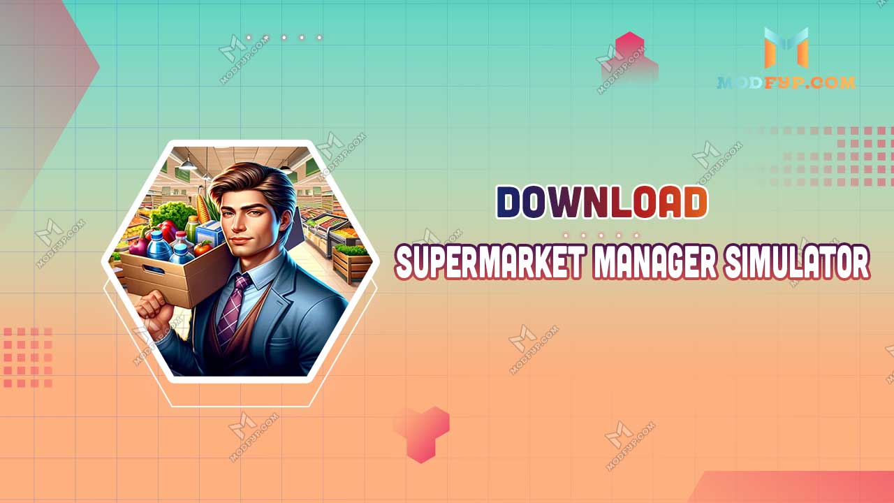 Supermarket Manager Simulator Mod APK 1.0.47 Download for Android