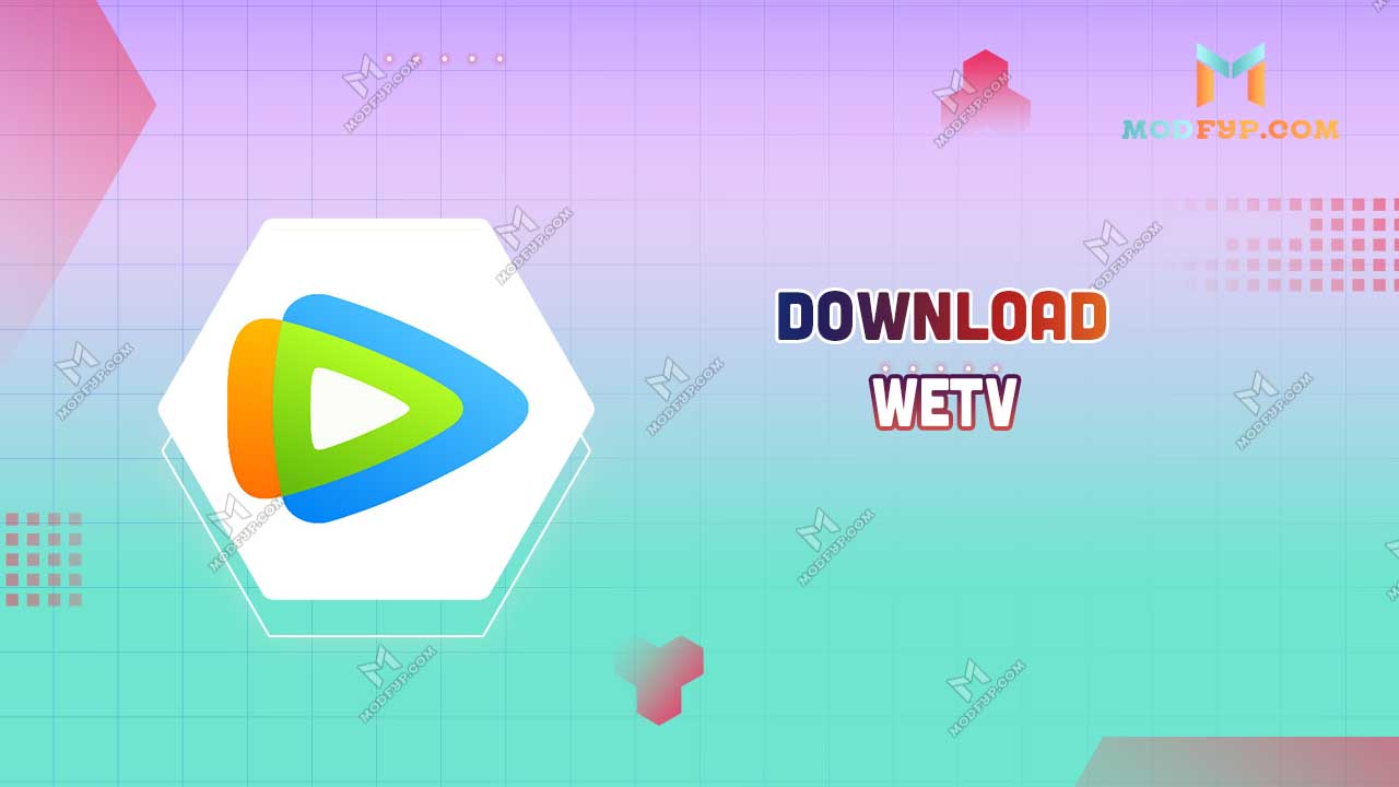 WeTV Mod APK 5.15.0.13310 (Unlocked VIP) Download for Android