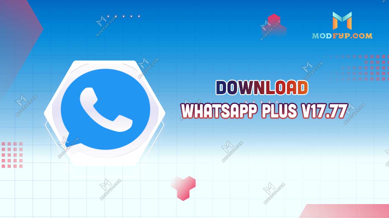 WhatsApp Plus v17.77 APK Download latest version for Android