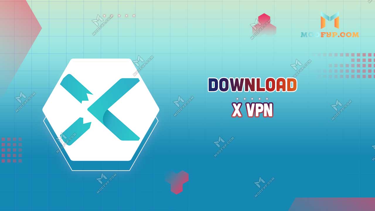 X VPN Mod APK 203.4.1 (Premium Unlocked) Download for Android