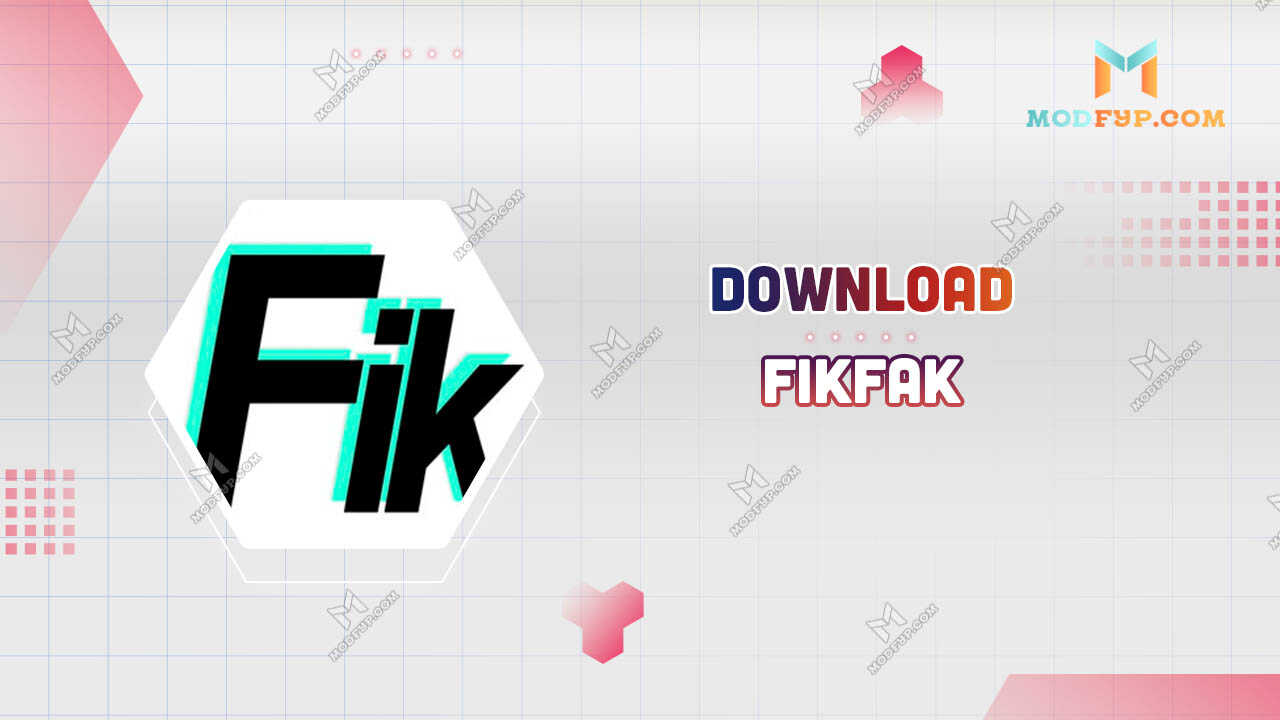 FikFak APK 2.0 Download latest version for Android 2024