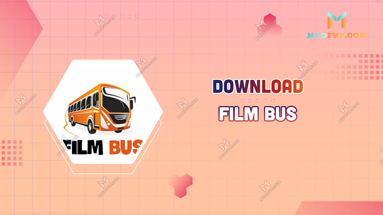 Filmbus Mod APK 3 0 Download latest version for Android Filmbus Mod APK 3 0 Download latest version for Android