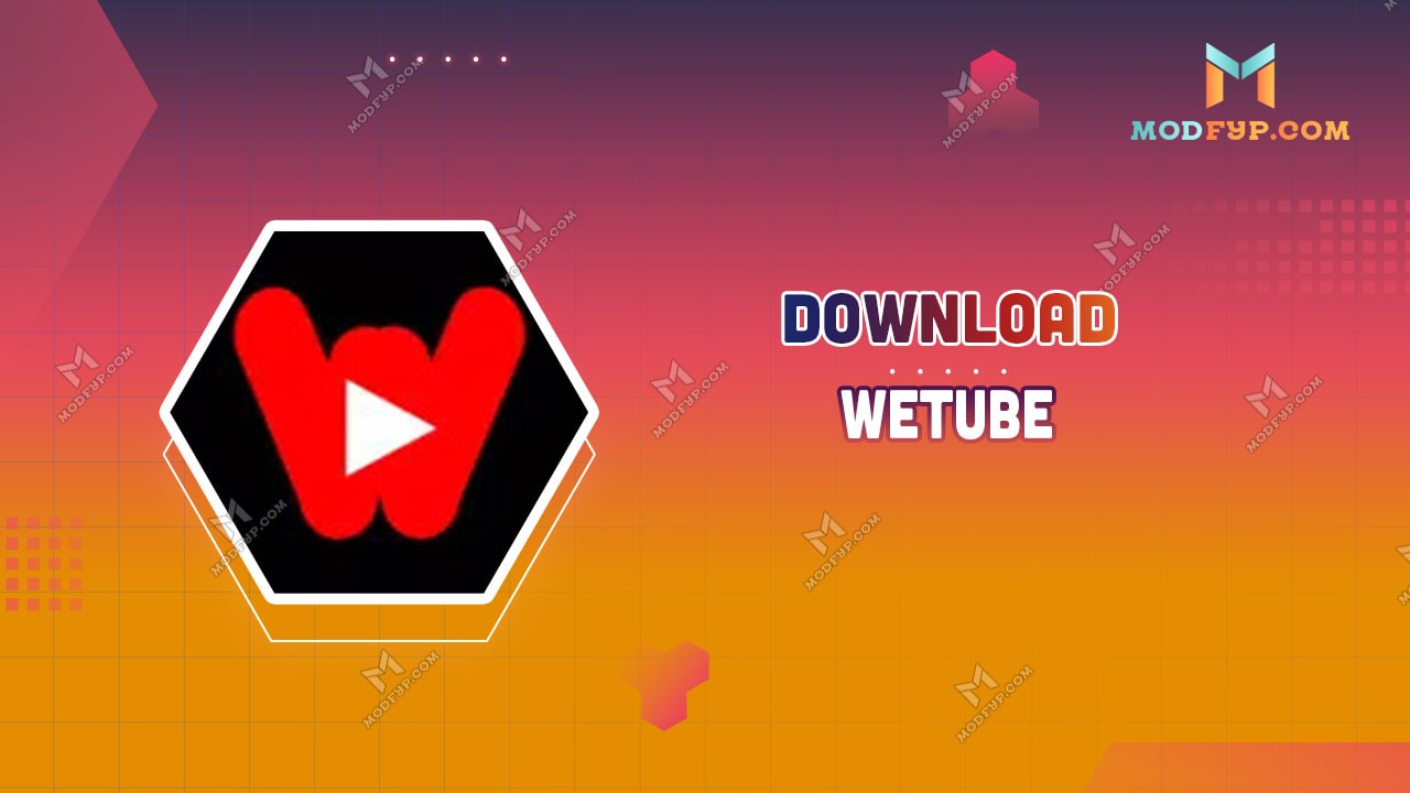 WeTube APK 4.0 Download latest Version for Android 2024