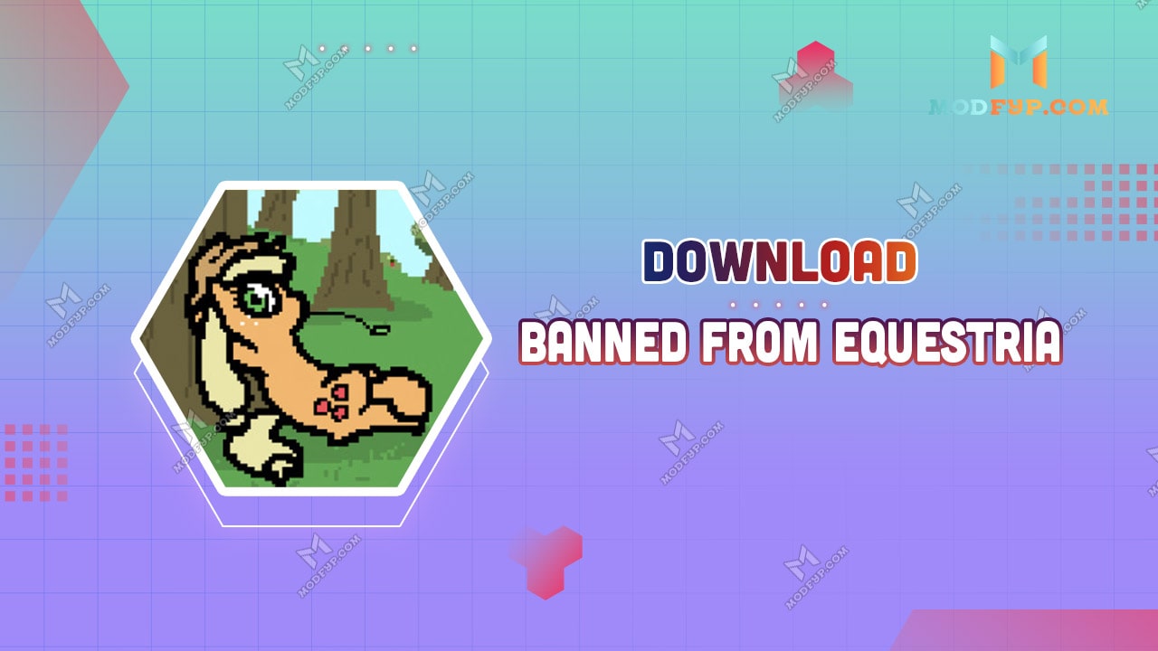 Banned from Equestria APK 3.0 Download latest version for Android