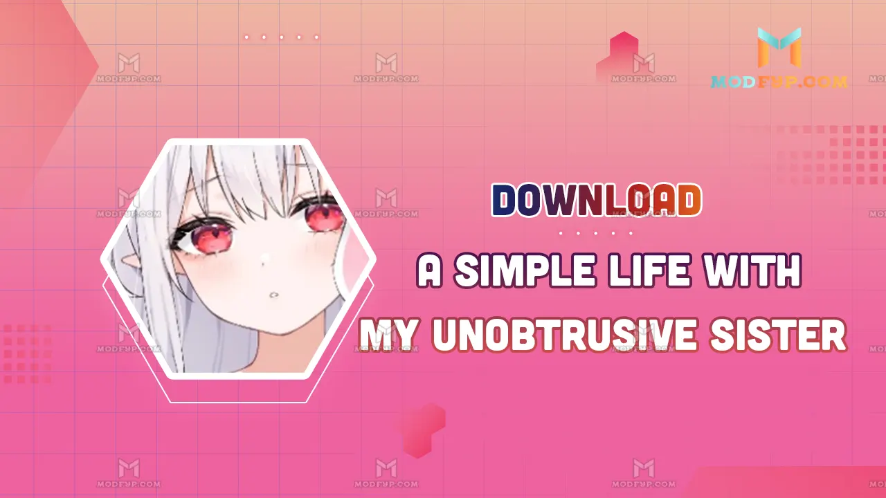 A Simple Life With My Unobtrusive A Simple Life with My Unobtrusive Sister 0.22 Free Download